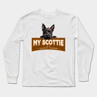 My Scottie is a Sloppy Kisser Long Sleeve T-Shirt